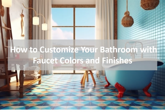 KOXKING: How to Customize Your Bathroom with Faucet Colors and Finishes