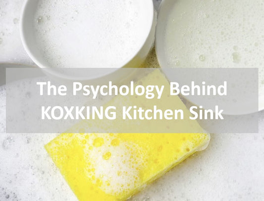 The Psychology Behind KOXKING Kitchen Sink